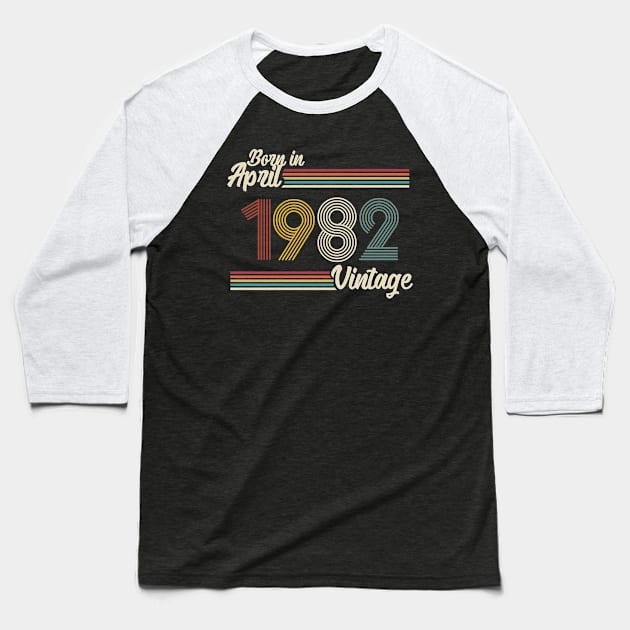 Vintage Born in April 1982 Baseball T-Shirt by Jokowow